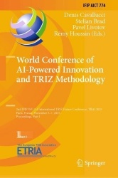 World Conference of AI-Powered Innovation and TRIZ Methodology : 2nd IFIP WG 5.4 International TRIZ Future Conference, TRAI