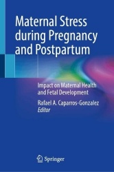 Maternal Stress during Pregnancy and Postpartum : Impact on Maternal Health and Fetal Development