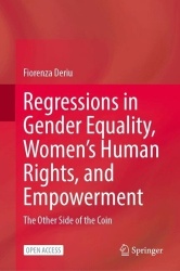 Regressions in Gender Equality, Women’s Human Rights, and Empowerment : The Other Side of the Coin
