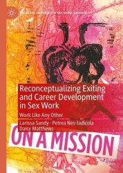 Reconceptualizing Exiting and Career Development in Sex Work : Work Like Any Other