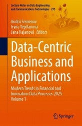 Data-Centric Business and Applications : Modern Trends in Financial and Innovation Data Processes 2025. Volume 1