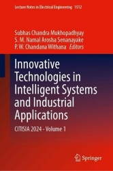 Innovative Technologies in Intelligent Systems and Industrial Applications : CITISIA 2024 - Volume 1