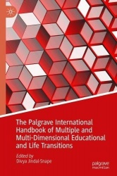 The Palgrave International Handbook of Multiple and Multi-Dimensional Educational and Life Transitions