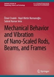 Mechanical Behavior and Vibration of Nano-Scaled Rods, Beams, and Frames