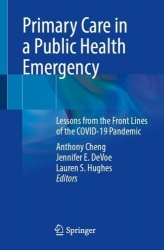 Primary Care in a Public Health Emergency : Lessons from the Front Lines of the COVID-19 Pandemic