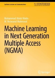 Machine Learning in Next Generation Multiple Access (NGMA)