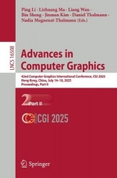 Advances in Computer Graphics : 42nd Computer Graphics International Conference, CGI 2025, Hong Kong, China, July 14–18,