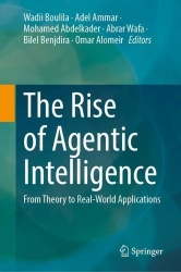 The Rise of Agentic Intelligence - From Theory to Real-World Applications