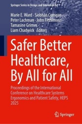 Safer Better Healthcare, By All for All - Proceedings of the International Conference on Healthcare Systems Ergonomics and Patie