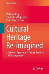 Cultural Heritage Re-imagined - A Systemic Approach to Theory, Practice, and Management