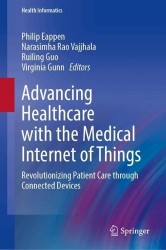 Advancing Healthcare with the Medical Internet of Things : Revolutionizing Patient Care through Connected Devices