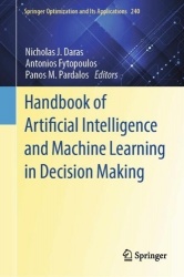 Handbook of Artificial Intelligence and Machine Learning in Decision Making