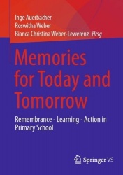 Memories for Today and Tomorrow : Remembrance - Learning - Action in Primary School