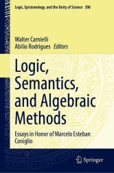 Logic, Semantics, and Algebraic Methods : Essays in Honor of Marcelo Esteban Coniglio