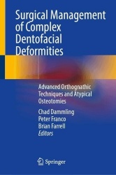 Surgical Management of Complex Dentofacial Deformities : Advanced Orthognathic Techniques and Atypical Osteotomies
