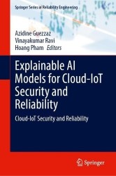 Explainable AI Models for Cloud-IoT Security and Reliability : Cloud-IoT Security and Reliability