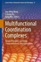 Multifunctional Coordination Complexes - Design Principles, Synthesis, Characterizations, and Applications