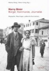 Harry Gmür - Bürger, Kommunist, Journalist