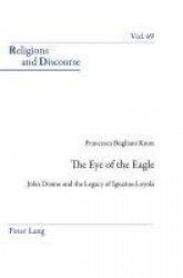 The Eye of the Eagle - John Donne and the Legacy of Ignatius Loyola