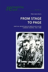 From Stage to Page - Critical Reception of Irish Plays in the London Theatre, 1925–1996