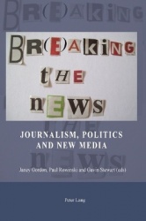 Br(e)aking the News - Journalism, Politics and New Media