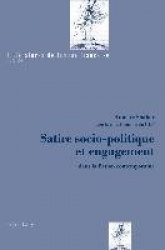 Satire Socio-Politique Et Engagement - Dans La Fiction Contemporaine
