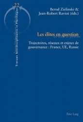 Les Élites En Question - Trajectoires, Réseaux Et Enjeux de Gouvernance: France, Ue, Russie