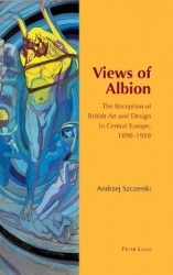 Views of Albion - The Reception of British Art and Design in Central Europe, 1890–1918