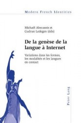 de la Genèse de la Langue À Internet - Variations Dans Les Formes, Les Modalités Et Les Langues En Contact