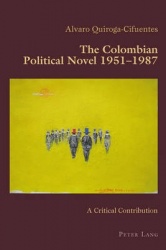 The Colombian Political Novel 1951–1987 - A Critical Contribution