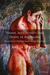 Shame, Masculinity and Desire of Belonging - Reading Contemporary Male Writers