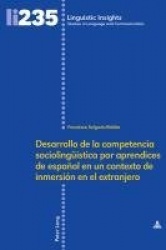 Desarrollo de la Competencia Sociolingueística Por Aprendices de Español En Un Contexto de Inmersión En El Extranjero