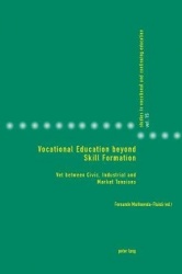 Vocational Education beyond Skill Formation - VET between Civic, Industrial and Market Tensions