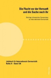 Die Flucht VOR Der Vernunft Und Die Suche Nach Ihr - Beitraege Chinesischer Germanisten Zur Internationalen Germanistik