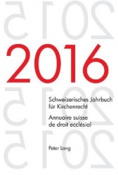 Schweizerisches Jahrbuch fuer Kirchenrecht. Bd. 21 (2016) - Annuaire suisse de droit ecclésial. Vol. 21 (2016) - Herausgegeben i