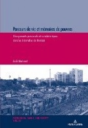 Parcours de Vie Et Mémoires de Pauvres - Changements Personnels Et Sociohistoriques Dans Les Bidonvilles de Mumbai