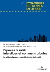 Espaces à saisir - interstices et communs urbains: La ville à l'épreuve de l'interdisciplinarité