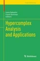 Hypercomplex Analysis and Applications