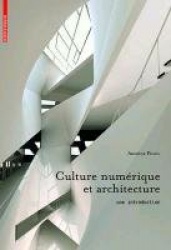 Culture Numérique Et Architecture - Une Introduction