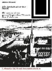 Die Architektur Der Stadt - Skizzen Zu Einer Grundlegenden Theorie Des Urbanen