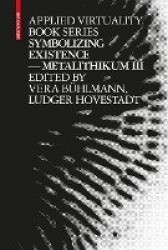 Symbolizing Existence - Metalithikum III