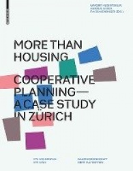 More than Housing - Cooperative Planning - A Case Study in Zurich