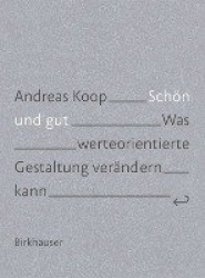 Schön Und Gut - Was Werteorientierte Gestaltung Verändern Kann