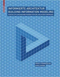 Informierte Architektur - Building Information Modelling für die Architekturpraxis