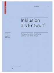 Inklusion Als Entwurf - Teilhabeorientierte Forschung über, Für Und Durch Design
