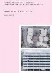 Rethinking Obsolete Typologies - Transformation Potentials and Scenarios