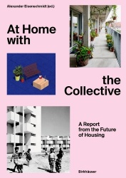 At Home with the Collective - A Report from the Future of Housing