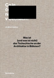 Was ist (und was ist nicht) das Tschechische an der Architektur in Böhmen? - Architekturgeschichte und Historiographie in Mittel