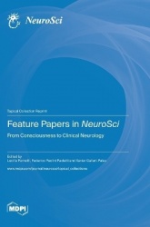 Feature Papers in NeuroSci - From Consciousness to Clinical Neurology