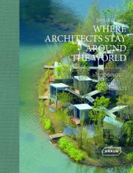 Where Architects Stay Around the World - Lodgings for Design Enthusiasts